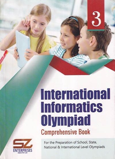 INTERNATIONAL INFORMATICS OLYMPIAD Comprehensive Book Class 3 | SILVER ZONE
