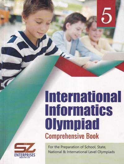 INTERNATIONAL INFORMATICS OLYMPIAD Comprehensive Book Class 5 | SILVER ZONE