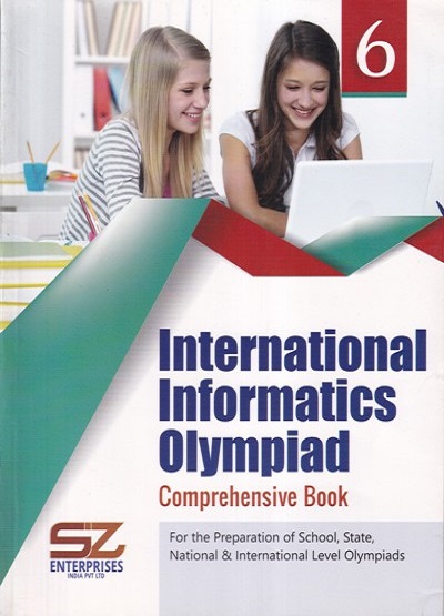 INTERNATIONAL INFORMATICS OLYMPIAD Comprehensive Book Class 6 | SILVER ZONE