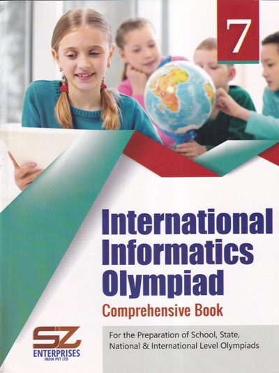 INTERNATIONAL INFORMATICS OLYMPIAD Comprehensive Book Class 7 | SILVER ZONE