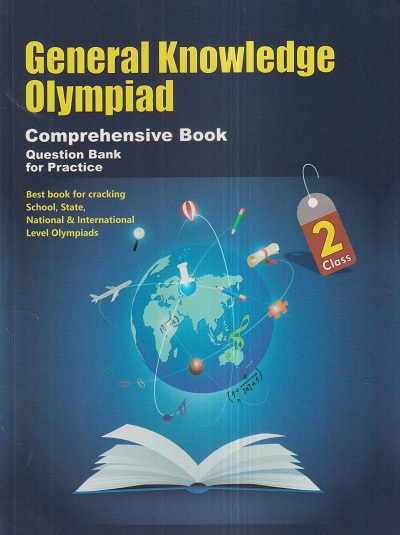 GENERAL KNOWLEDGE OLYMPIAD Comprehensive Book Class 2 | SILVER ZONE