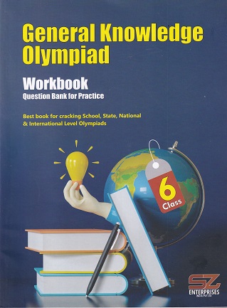 GENERAL KNOWLEDGE OLYMPIAD WORKBOOK Book Class 6 | SILVER ZONE