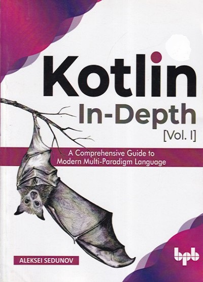 KOTLIN In DEPTH (Vol. I) | ALEKSEI SEDUNOV | BPB