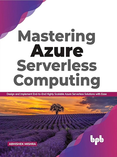 MASTERING AZURE SERVERLESS COMPUTING | ABHISHEK MISHRA | BPB