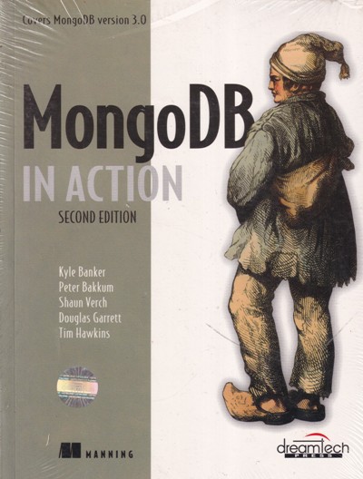 MONGO DB IN ACTION | KYLE BANKER, PETER BAKKUM, SHAVN VERCH, DOUGLAS GARRETT TIM HAWKINS | Dreamtech