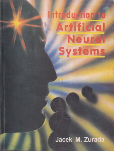 INTRODUCTION TO ARTIFICIAL NEURAL SYSTEMS | JACEK M. ZURADA | JAICO