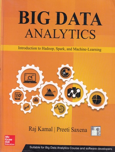 BIG DATA ANALYTICS | RAJ KAMAL, PREETI SAXENA | McGraw Hill