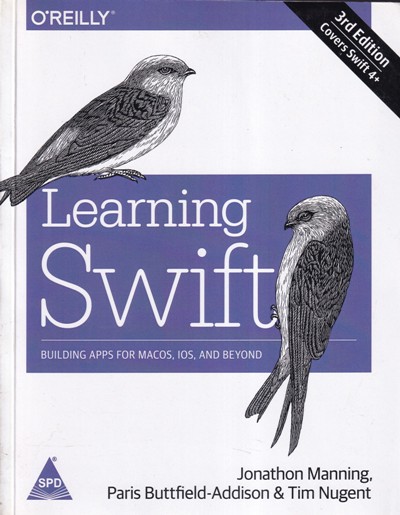 LEARNING SWIFT | JONATHAN MANNING, PARIS BUTTFIELD ADDISON, TIM NUGENT | Shroff Publishers and Distributors (SPD)