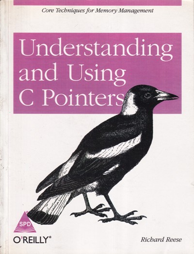 UNDERSTANDING AND USING C POINTERS | RICHARD REESE | Shroff Publishers and Distributors (SPD)