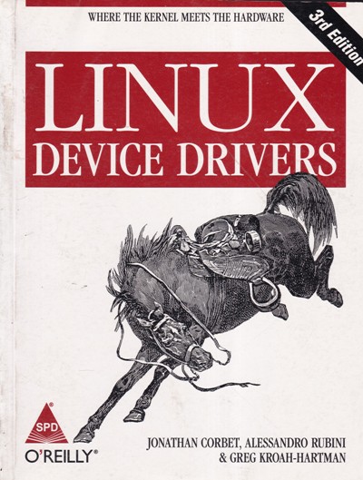 LINUX DEVICE DRIVERS | JONATHAN CORBET ALESSANDRO RUBIN, GREG KROAH HARTMAN | Shroff Publishers and Distributors (SPD)