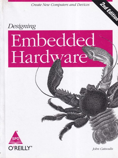 DESIGNING EMBEDDED HARDWARE | JOHN CATSOULIS | Shroff Publishers and Distributors (SPD)