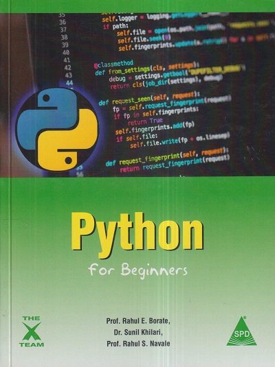 PYTHON For BEGINNERS | PROF. RAHUL E. BORATE, DR. SUNIL KHILARI, PROF. RAHUL S. NAVALE | Shroff Publishers and Distributors (SPD)