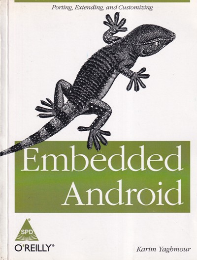 EMBEDDED ANDROID | KARIM YAGHMOUR | Shroff Publishers and Distributors (SPD)