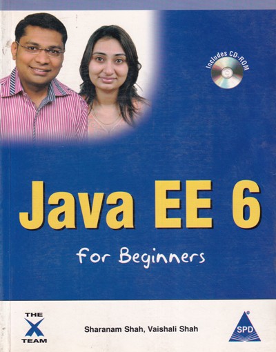 JAVA EE 6 FOR BEGINNERS | SHARANAM SHAH, VAISHALI SHAH | Shroff Publishers and Distributors (SPD)