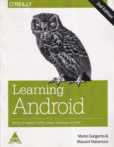 LEARNING ANDROID | MARKO GARGENTA , MASUMI NAKAMURA | Shroff Publishers and Distributors (SPD)