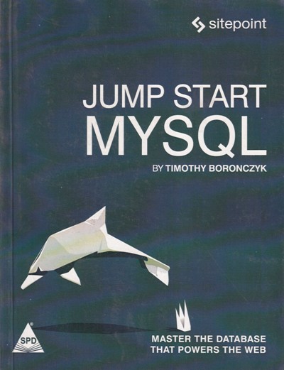 JUMP START MYSQL | TIMOTHY BORONCZYK | Shroff Publishers and Distributors (SPD)