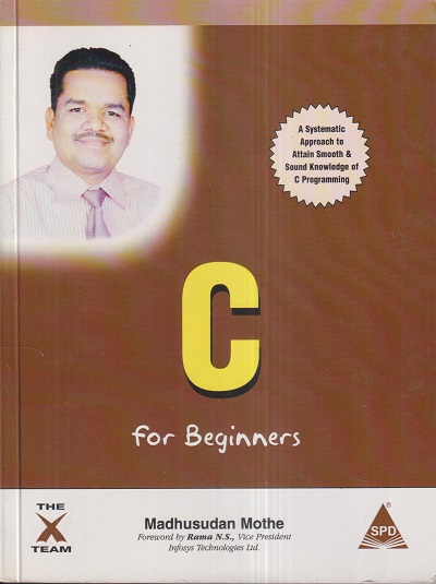 C For BEGINNERS | MADHUSUDAN MOTHE | Shroff Publishers And Distributors (SPD)