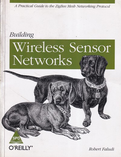 WIRELESS SENSOR NETWORKS | ROBERT FALUDI | Shroff Publishers and Distributors (SPD)
