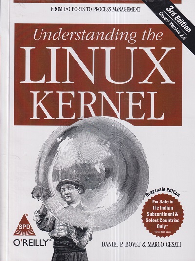 OREILLY UNDERSTANDING THE LINUX KERNEL | DANIEL P. BOVET, MARCO CESATI | Shroff Publishers And Distributors (SPD)