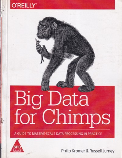 BIG DATA FOR CHIMPS | PHILIP KROMER, RUSSELL JURNEY | Shroff Publishers and Distributors (SPD)