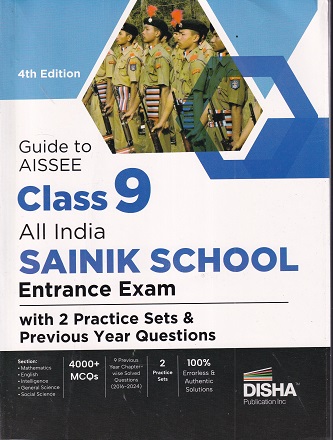 GUIDE TO SAINIK SCHOOL ENTRANCE EXAM (AISSEE) With 2 PRACTICE SETS &amp; PREVIOUS YEARS QUESTIONS CLASS 9th | Disha Publication
