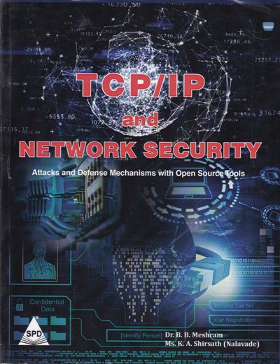 TCP / IP AND NETWORK SECURITY | DR. B. B. MESHRAM, MS. K. A. SHIRSATHI NALAVADE | Shroff Publishers and Distributors (SPD)