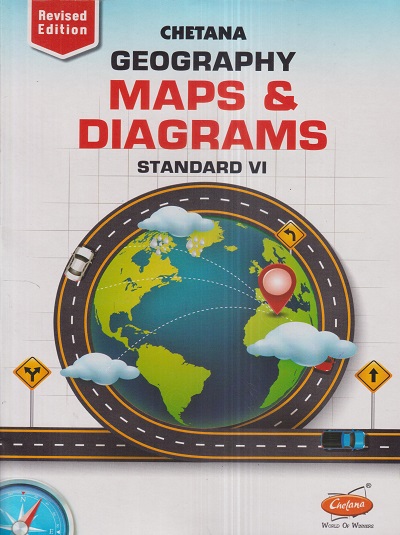 GEOGRAPHY MAPS & DIAGRAMS Std. VI / Std. 6 | CHETANA PUBLICATIONS