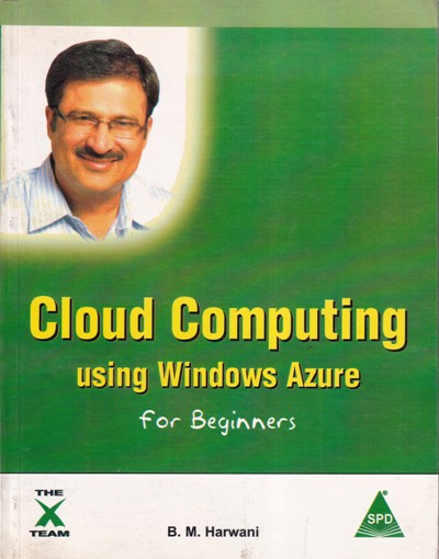 CLOUD COMPUTING USING WINDOWS AZURE FOR BEGINNERS | B. M. HARWANI | Shroff Publishers and Distributors (SPD)
