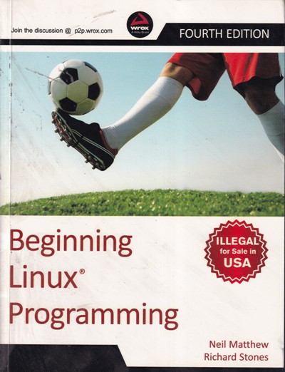 BEGINNING LINUX PROGRAMMING | NEIL MATTHEW, RICHARD STONES | Wiley