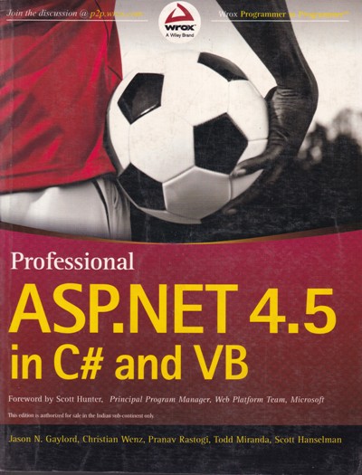 PROFESSIONAL ASP. NET 4.5 IN C# AND VB | JASON N. GAYLORD, CHRISTIAN WENZ, PRANAV RASTOGI , TODD MIRANDA, SCOTT HANSELMN | Wiley