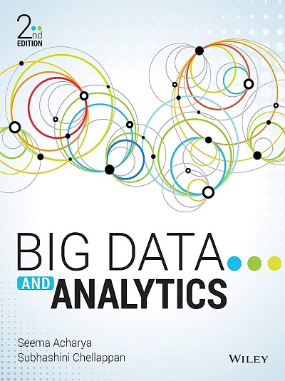 BIG DATA AND ANALYTICS | SEEMA ACHARYA, SUBHASHINI CHELLAPPAN | Wiley