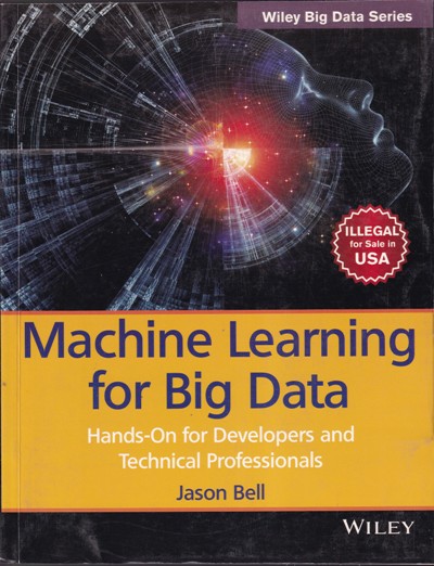 MACHINE LEARNING FOR BIG DATA | JASON BELL | Wiley