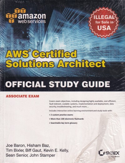 AWS CERTIFIED SOLUTIONS ARCHITECT | JOE BARON, HISHM BAZ, TIM BIXLER BFF GAUT KEVIN E. KELLY, SEAN SENIOR , JOHN STAMPER | Wiley