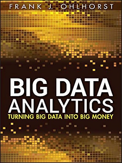 BIG DATA ANALYTICS | FRANK J. OHLHORST | Wiley