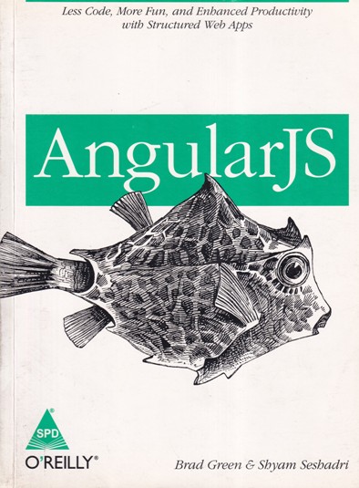 ANGULAR JS | BRAD GREEN , SHYAM SESBADRI | Shroff Publishers and Distributors (SPD)