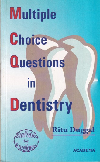 MULTIPLE CHOICE QUESTIONS IN DENTISTRY | RITU DUGGAL | Academa