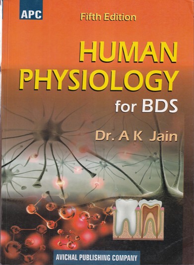 HUMAN PHYSIOLOGY FOR BDS | DR. A. K. JAIN | Avichal Publishing Company