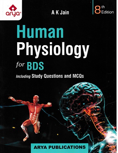 HUMAN PHYSIOLOGY For BDS | DR. A.K. JAIN | Arya Publishing Company