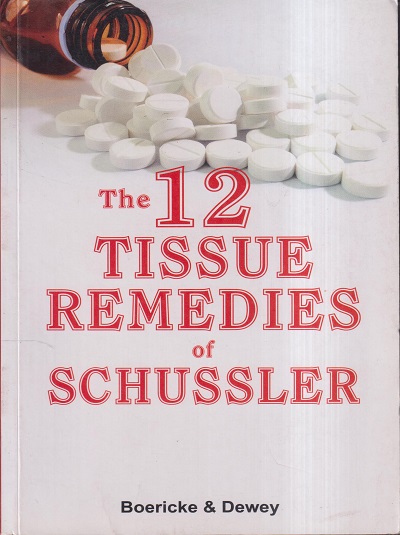 THE 12 TISSUE REMEDIES OF SCHUSSLER | BOERICKE, DEWEY | B. JAIN