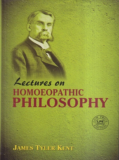 LECTURES ON HOMOEOPATHIC PHILOSOPHY | JAMES TYLER KENT | B. JAIN