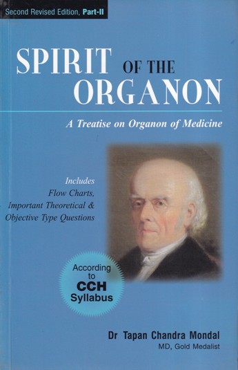SPIRIT OF THE ORGANON Part 2 (A Treatise on Organon of Medicine) - Includes Flow Charts, Important Theoretical and Objective Type Questions - According to CCH Syllabus | DR. TAPAN CHANDRA MONDAL | B. JAIN