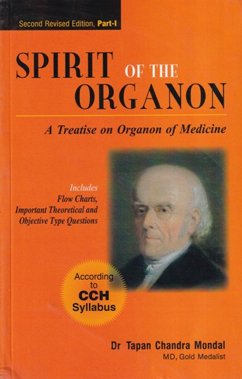 SPIRIT OF THE ORGANON Part 1 (A Treatise on Organon of Medicine) - Includes Flow Charts, Important Theoretical and Objective Type Questions - According to CCH Syllabus | DR. TAPAN CHANDRA MONDAL | B. JAIN