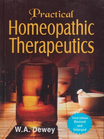 PRACTICAL HOMEOPATHIC THERAPEUTICS | W.A. DEWEY | B. JAIN