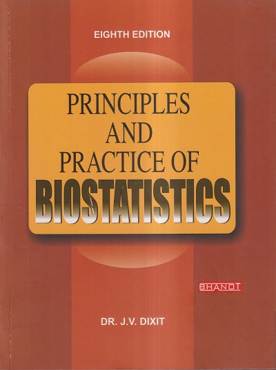 PRINCIPLES AND PRACTICE OF BIOSTATISTICS | DR. J.V. DIXIT | Bhanot