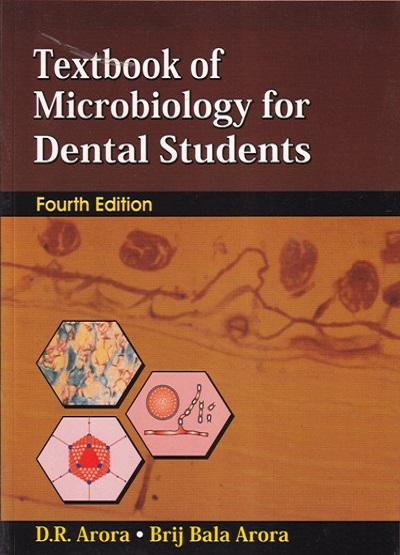 TEXTBOOK OF MICROBIOLOGY FOR DENTAL STUDENTS | D.R. ARORA, BRIJ BALA ARORA | CBS
