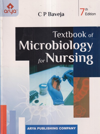 TEXTBOOK OF MICROBIOLOGY FOR NURSING | C.P. BAVEJA | Arya Publishing Company