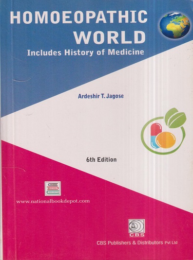 HOMOEOPATHIC WORLD Includes History Of Medicine | ARDESHIR T. JAGOSE | CBS