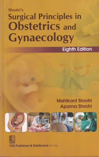 SURGICAL PRINCIPLES IN OBSTETRICS AND GYNAECOLOGY | NISHIKANT SHROTRI, APARNA SHROTRI | CBS