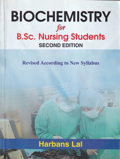 BIOCHEMISTRY FOR B. SC NURSING STUDENTS | HARBANS LAL | CBS