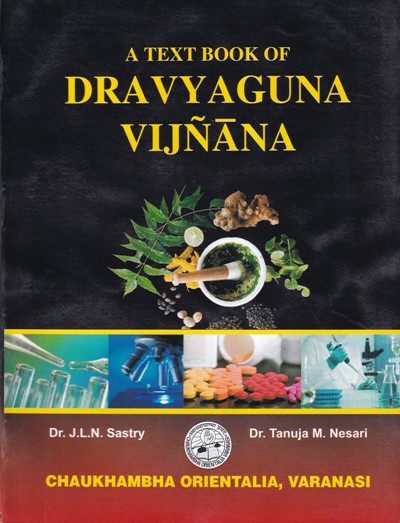 A TEXTBOOK OF DRAVYAGUNA VIJNANA | DR. J. L. N. SASTRY, DR. TANUJA M. NESARI | Chaukhamba Surbharati Prakashan